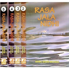 Rasa Jala Nidhi or Ocean of Indian Chemistry and Alchemy [Set of 5 Volumes]